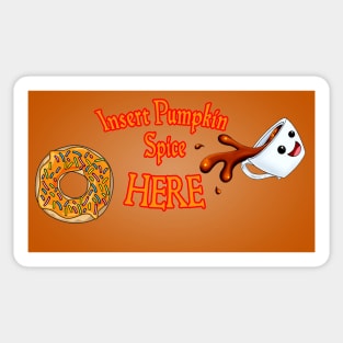 Insert Pumpkin Spice Latte Here! Sticker